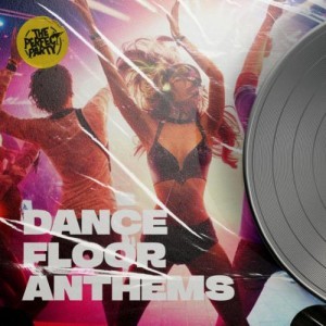 Dance Floor Anthems for The Perfect Party