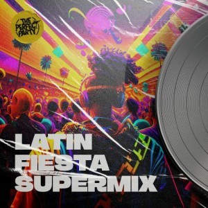 Latin Fiesta Super Mix for The Perfect Party